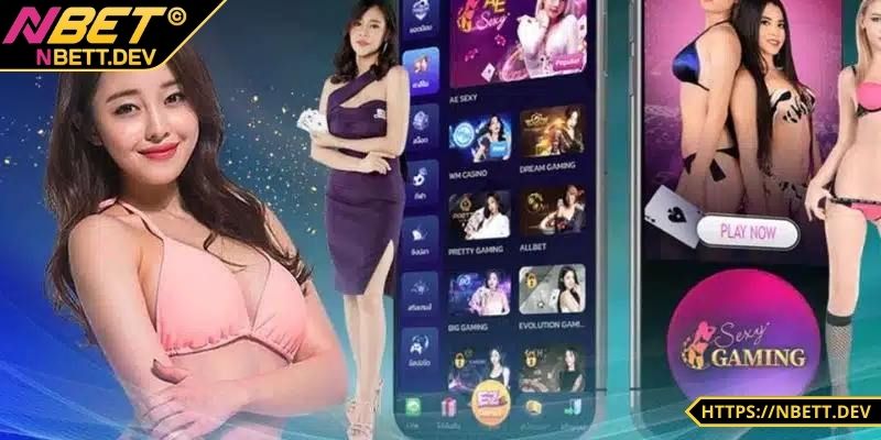 AE Sexy Casino NBET - Địa Điểm Giải Trí Hấp Dẫn Hàng Đầu 4 AE Sexy Casino NBET - Sảnh cược đỉnh cao