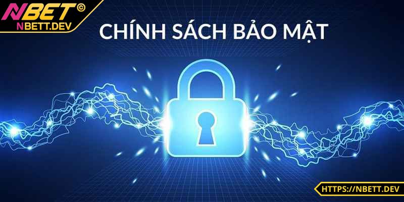 Giới thiệu đến anh em về chính sách bảo mật NBET 